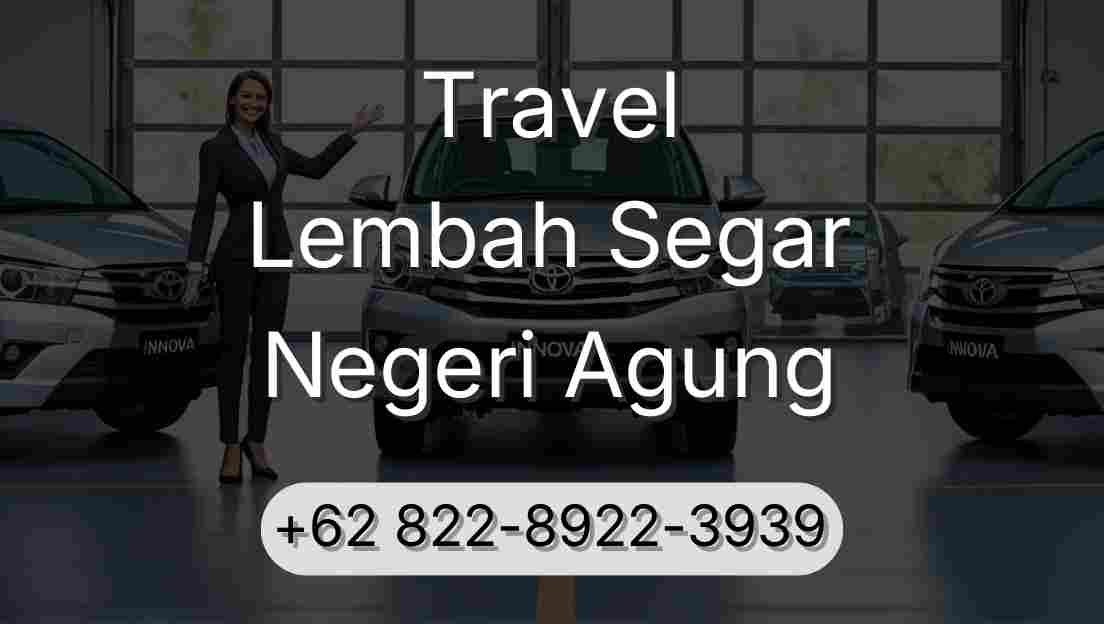 Travel Lembah Segar Negeri Agung