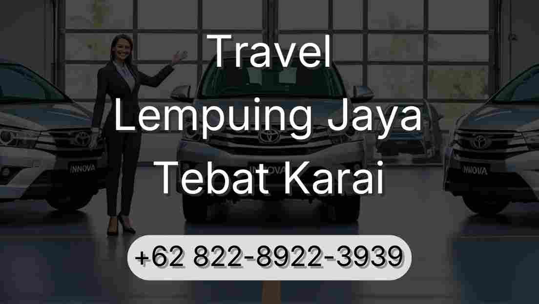 Travel Lempuing Jaya Tebat Karai