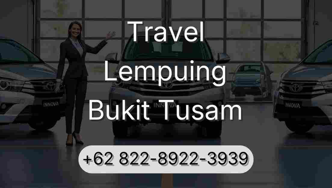 Travel Lempuing Bukit Tusam