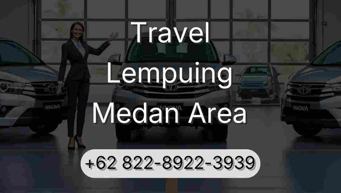 Travel Lempuing Medan Area