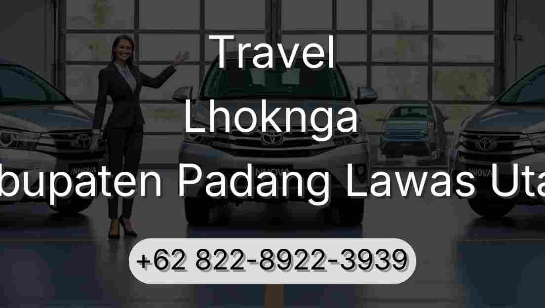 Travel Lhoknga Kabupaten Padang Lawas Utara