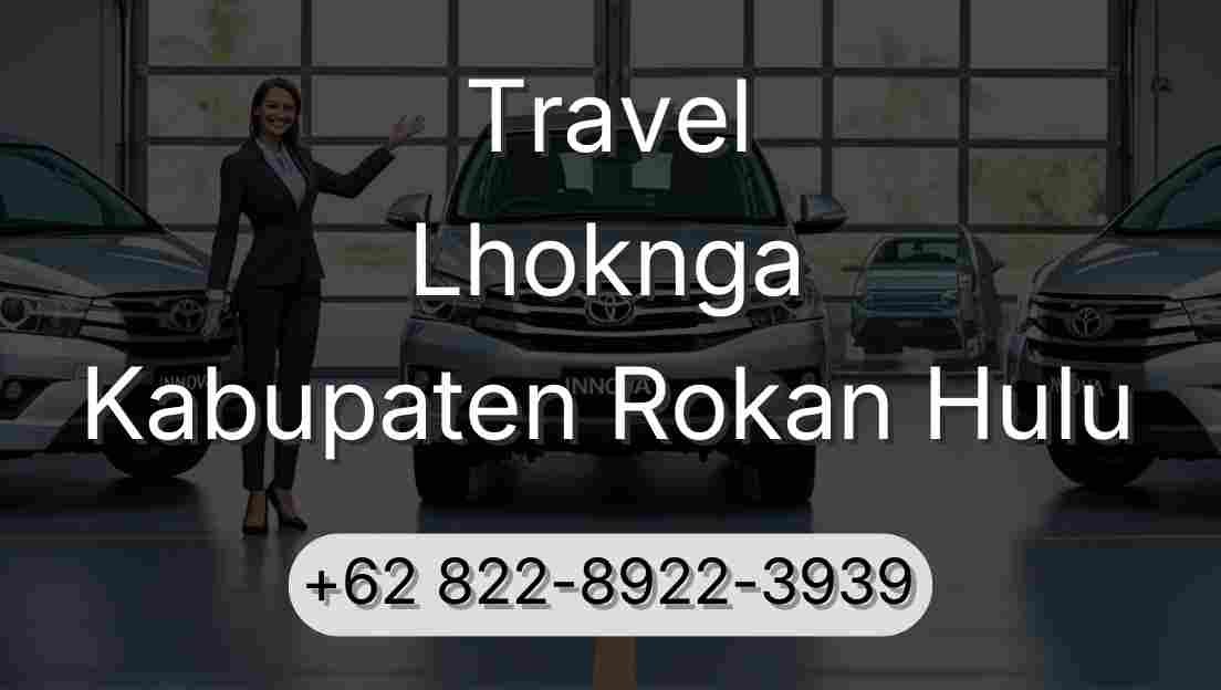 Travel Lhoknga Kabupaten Rokan Hulu