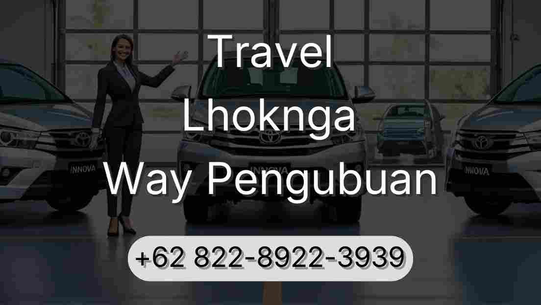 Travel Lhoknga Way Pengubuan