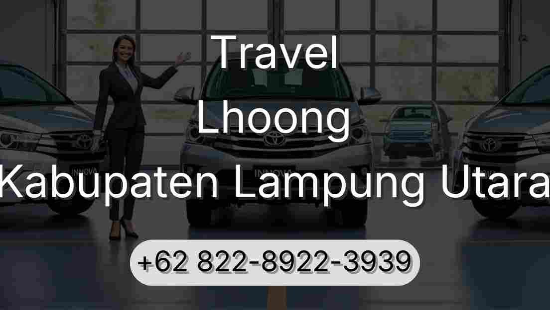 Travel Lhoong Kabupaten Lampung Utara