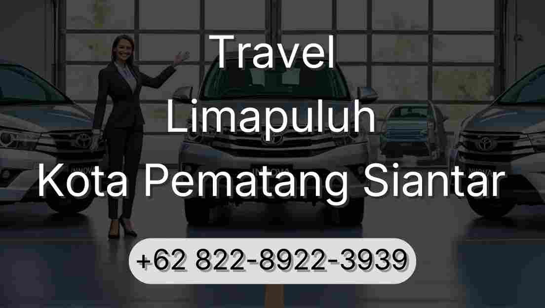Travel Limapuluh Kota Pematang Siantar