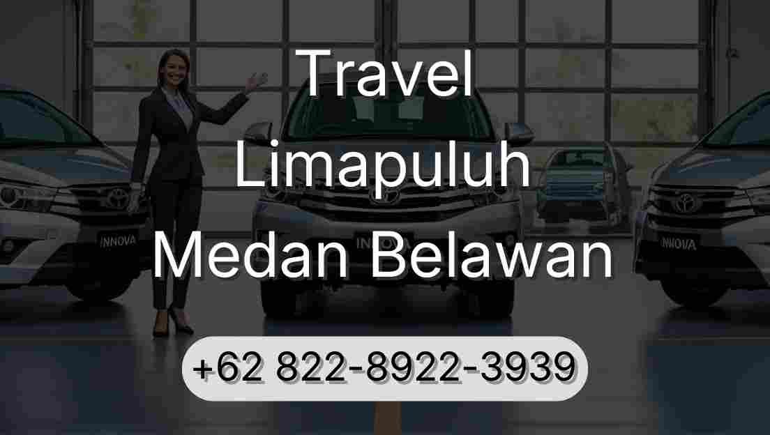Travel Limapuluh Medan Belawan