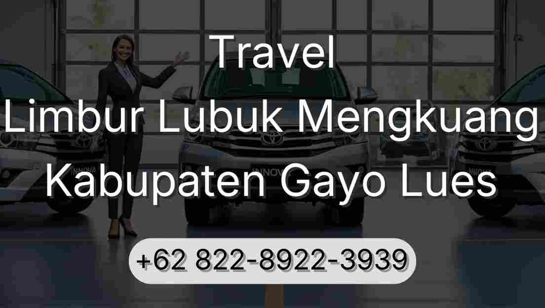 Travel Limbur Lubuk Mengkuang Kabupaten Gayo Lues