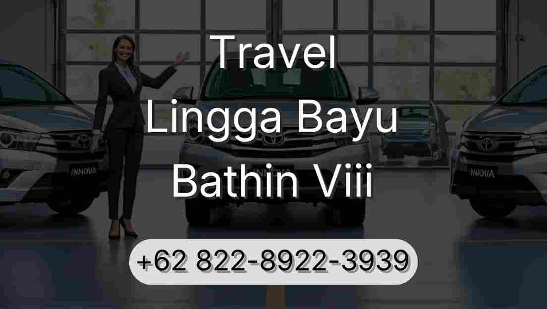 Travel Lingga Bayu Bathin Viii