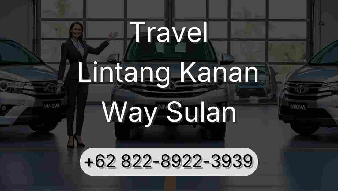 Travel Lintang Kanan Way Sulan