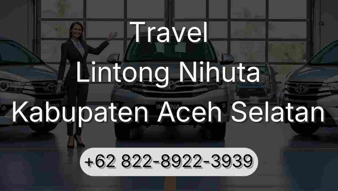 Travel Lintong Nihuta Kabupaten Aceh Selatan