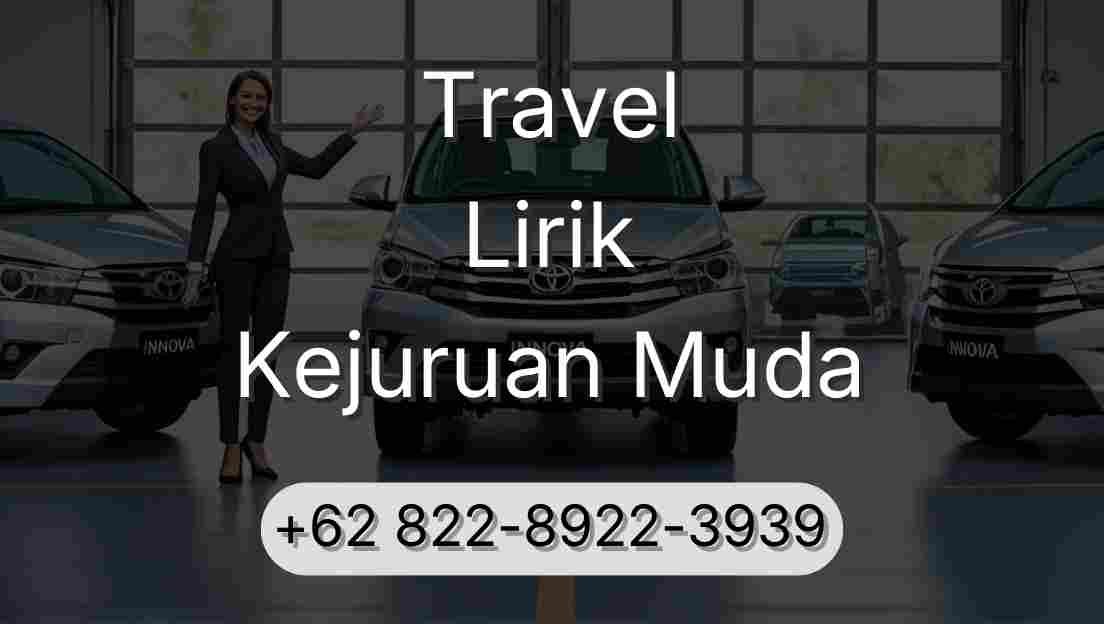 Travel Lirik Kejuruan Muda