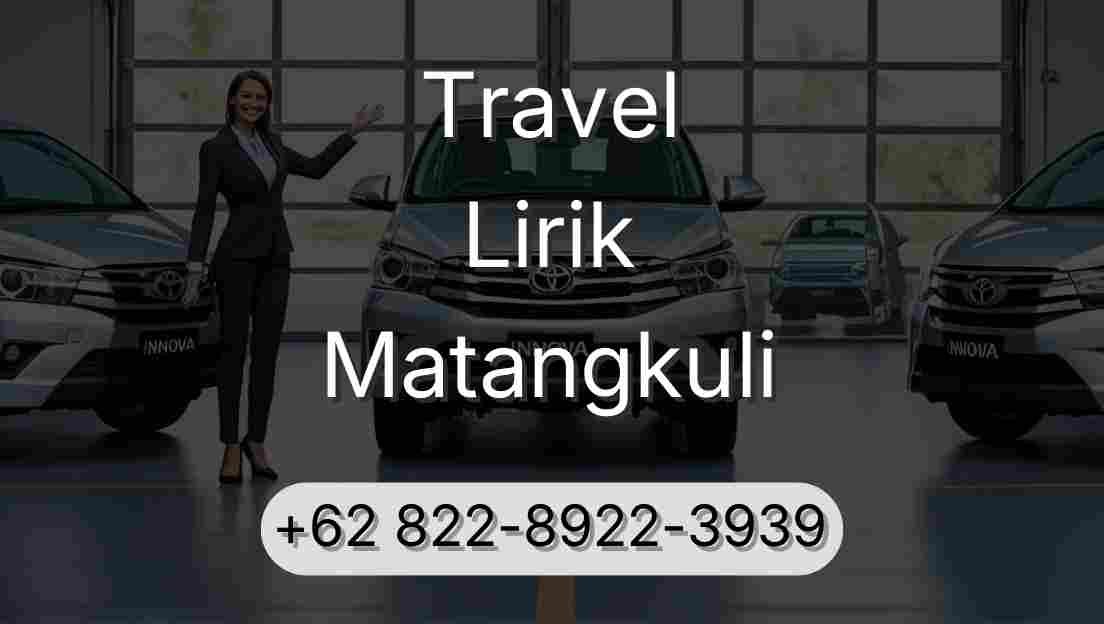 Travel Lirik Matangkuli