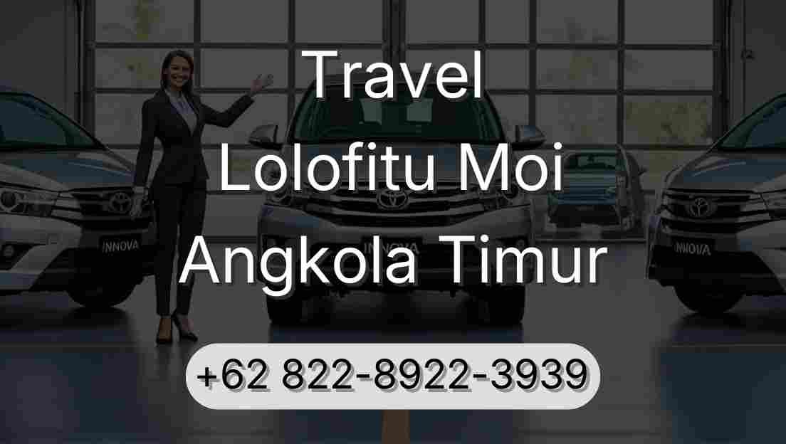 Travel Lolofitu Moi Angkola Timur