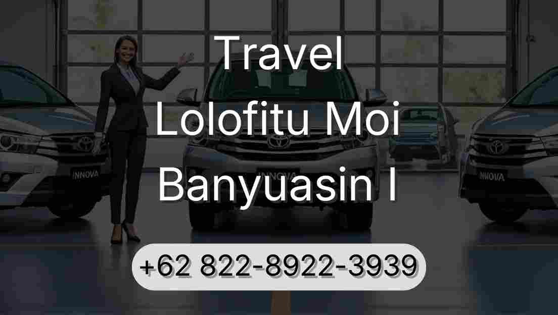 Travel Lolofitu Moi Banyuasin I