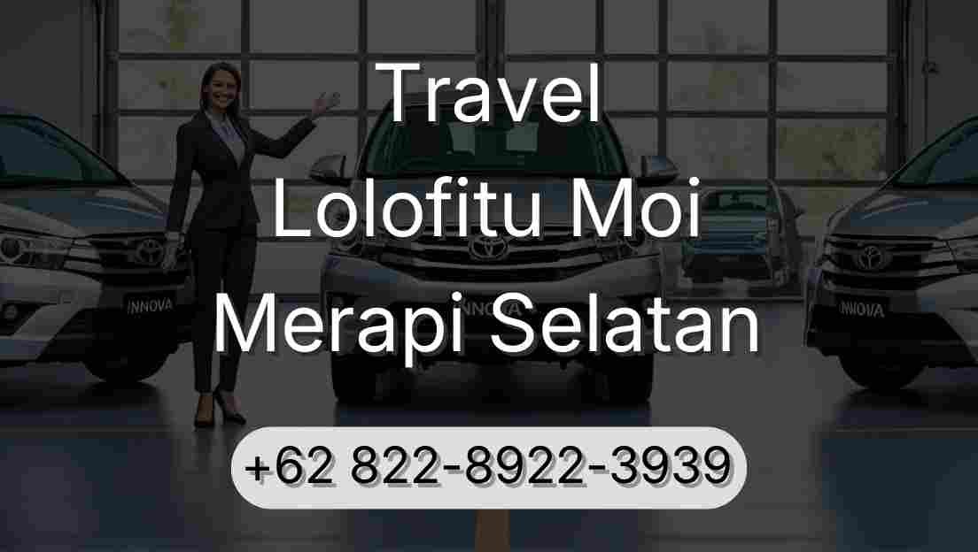 Travel Lolofitu Moi Merapi Selatan