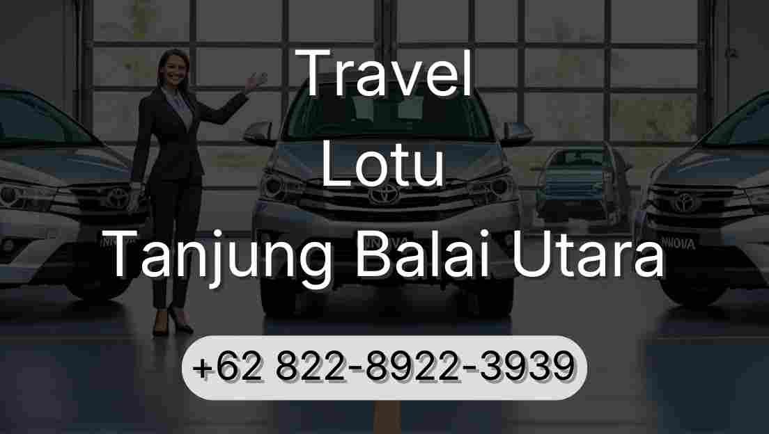 Travel Lotu Tanjung Balai Utara