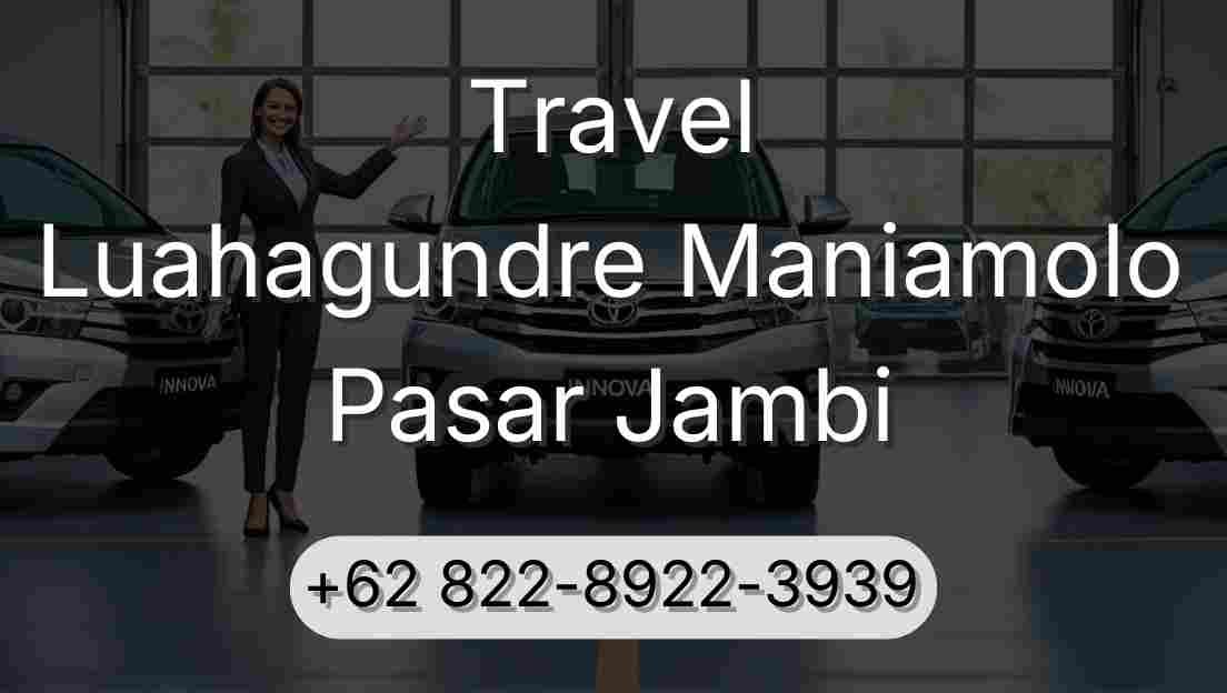 Travel Luahagundre Maniamolo Pasar Jambi