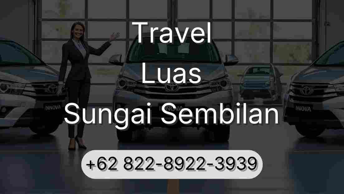 Travel Luas Sungai Sembilan