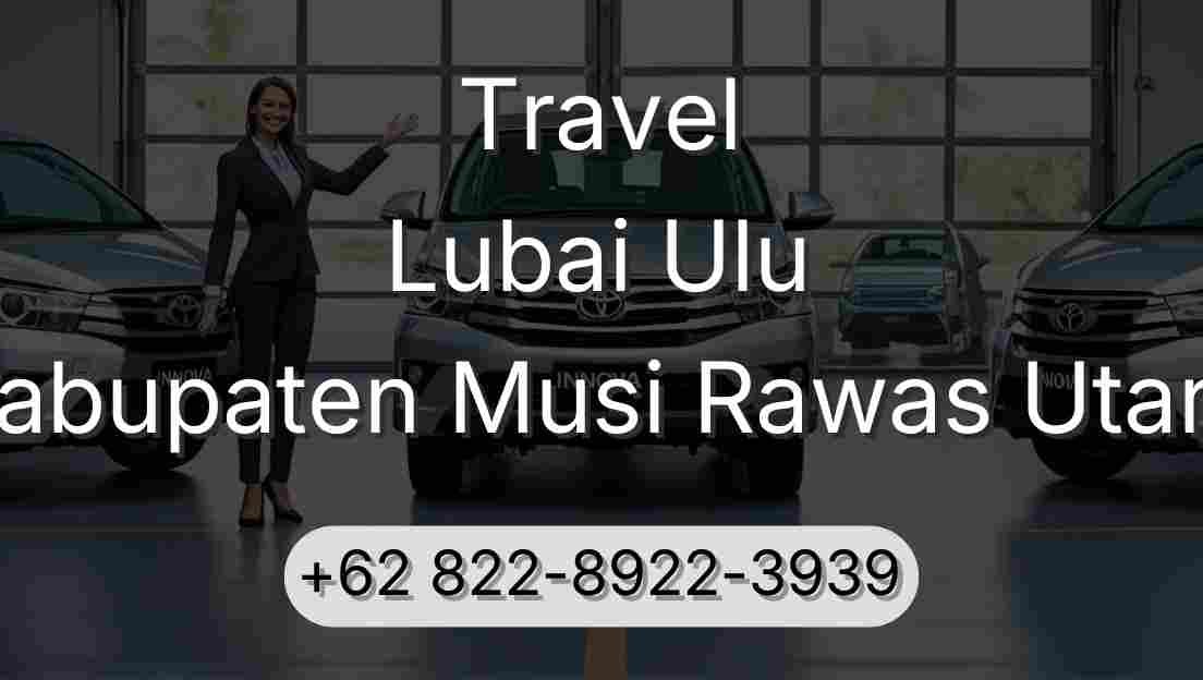Travel Lubai Ulu Kabupaten Musi Rawas Utara