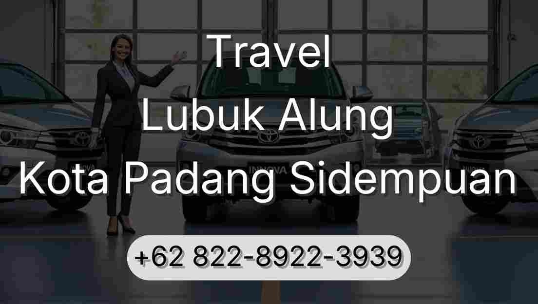 Travel Lubuk Alung Kota Padang Sidempuan