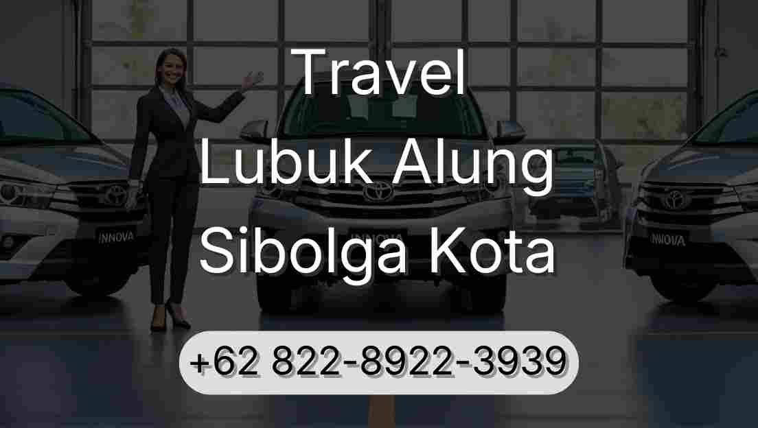 Travel Lubuk Alung Sibolga Kota