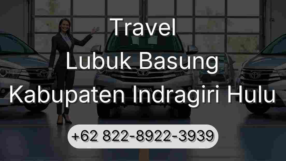 Travel Lubuk Basung Kabupaten Indragiri Hulu