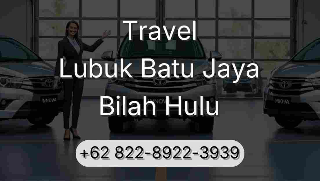 Travel Lubuk Batu Jaya Bilah Hulu