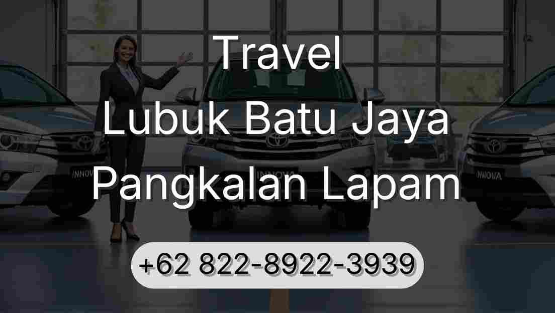 Travel Lubuk Batu Jaya Pangkalan Lapam