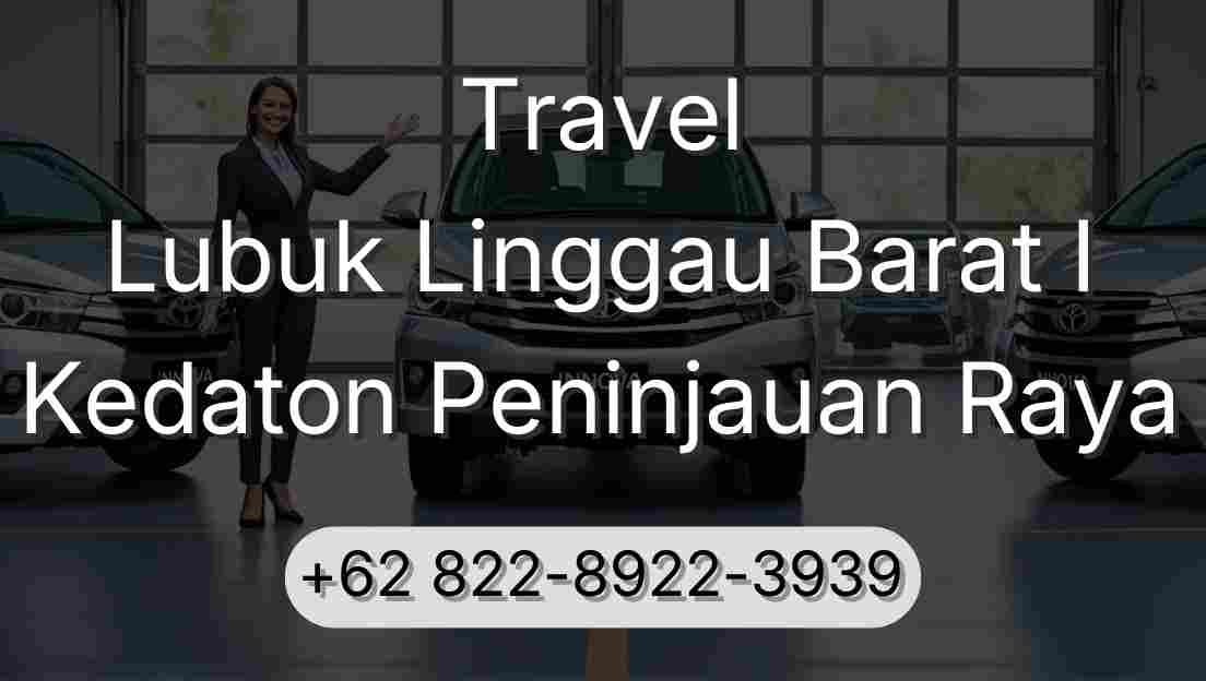 Travel Lubuk Linggau Barat I Kedaton Peninjauan Raya