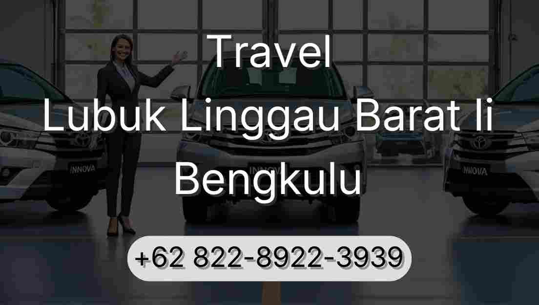 Travel Lubuk Linggau Barat Ii Bengkulu