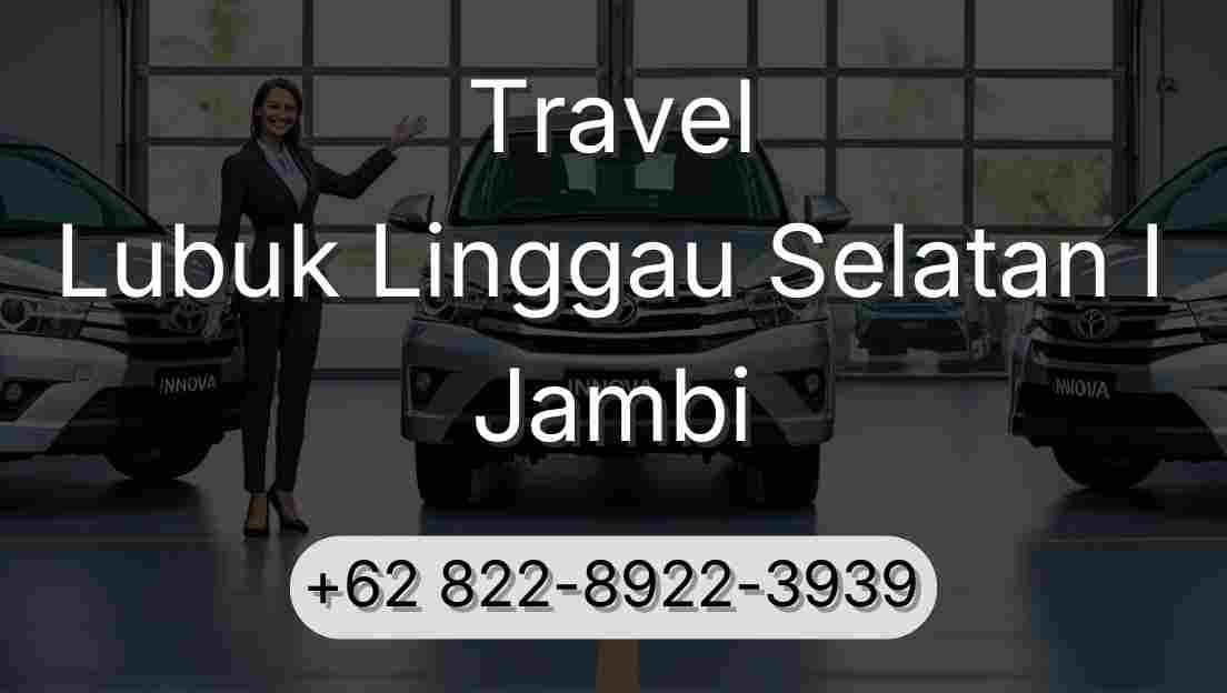Travel Lubuk Linggau Selatan I Jambi