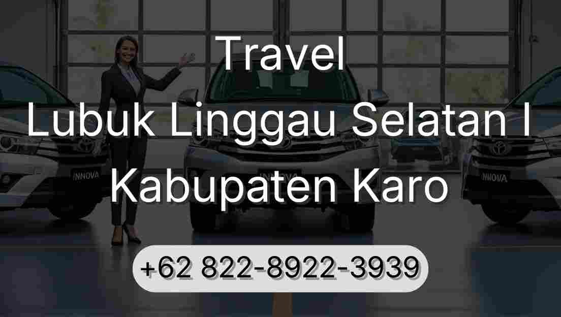 Travel Lubuk Linggau Selatan I Kabupaten Karo