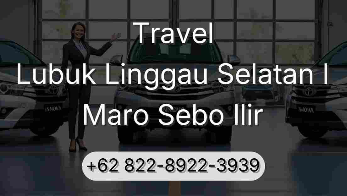 Travel Lubuk Linggau Selatan I Maro Sebo Ilir