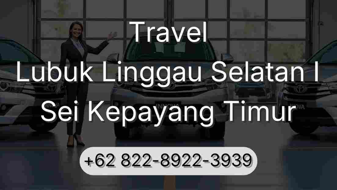 Travel Lubuk Linggau Selatan I Sei Kepayang Timur