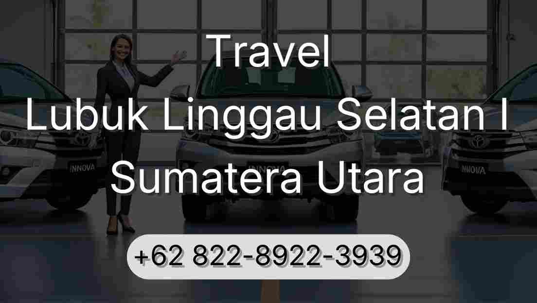 Travel Lubuk Linggau Selatan I Sumatera Utara