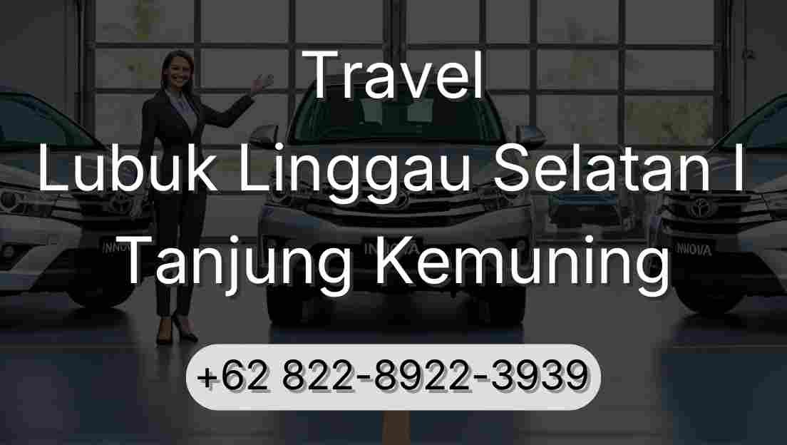 Travel Lubuk Linggau Selatan I Tanjung Kemuning