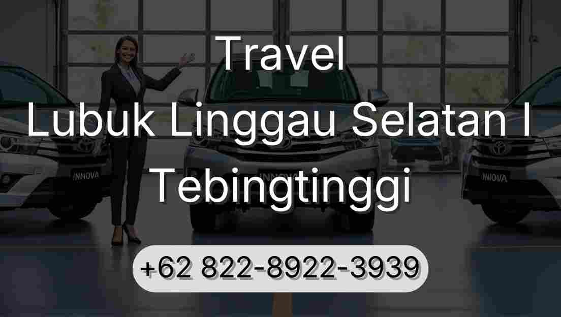 Travel Lubuk Linggau Selatan I Tebingtinggi
