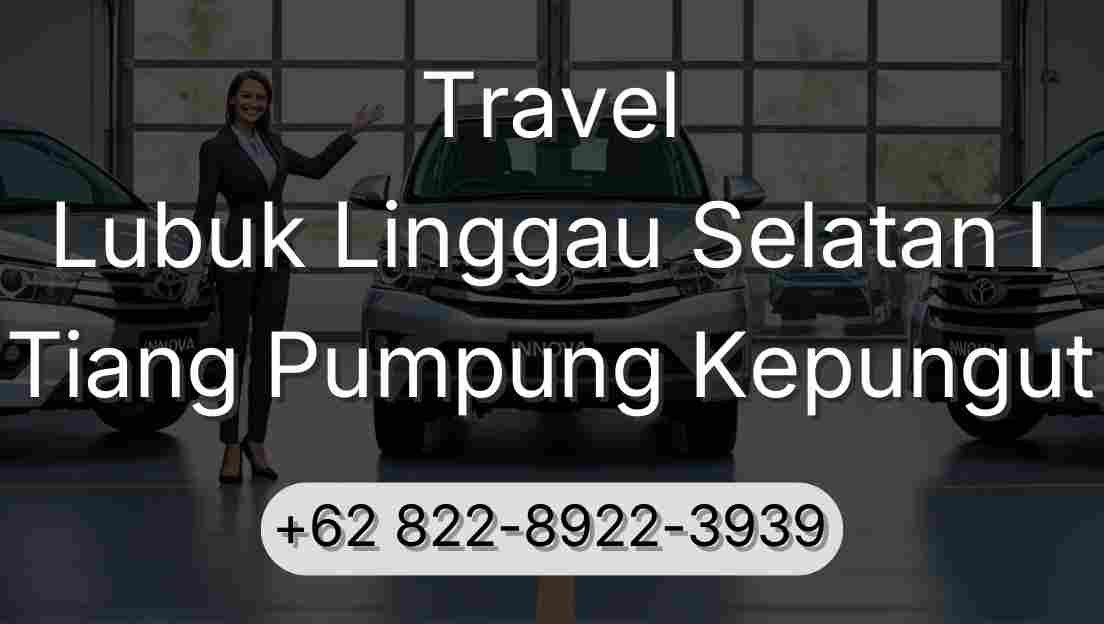 Travel Lubuk Linggau Selatan I Tiang Pumpung Kepungut