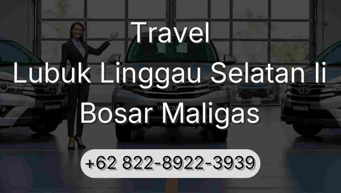 Travel Lubuk Linggau Selatan Ii Bosar Maligas