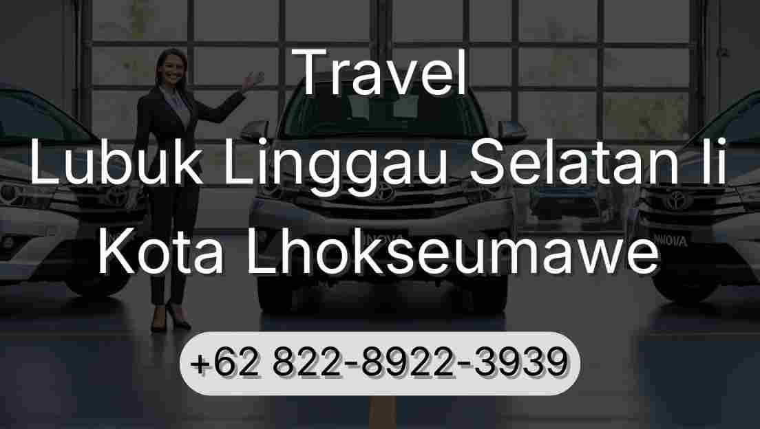 Travel Lubuk Linggau Selatan Ii Kota Lhokseumawe