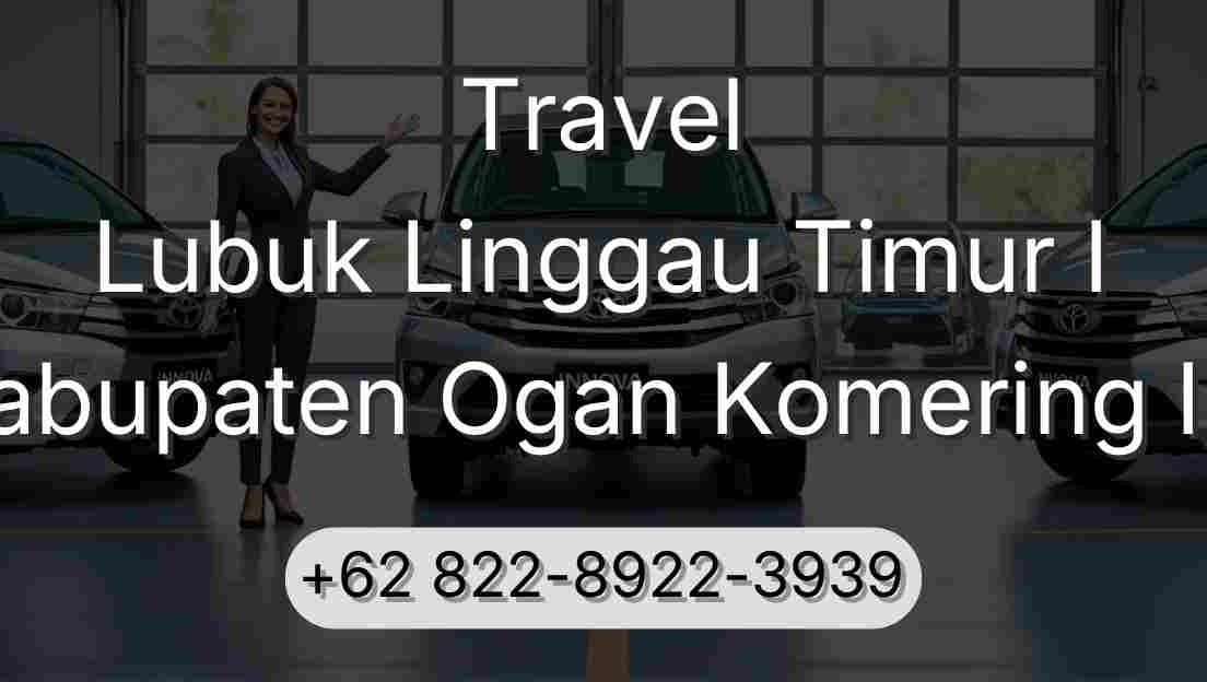 Travel Lubuk Linggau Timur I Kabupaten Ogan Komering Ilir