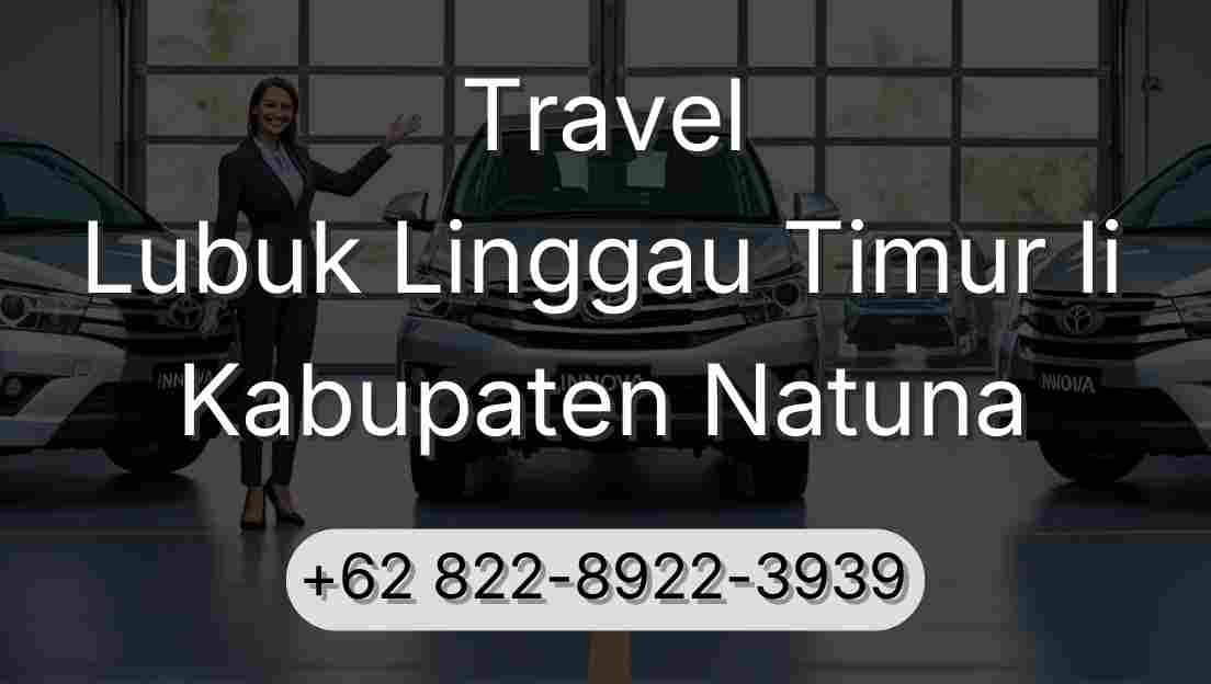 Travel Lubuk Linggau Timur Ii Kabupaten Natuna