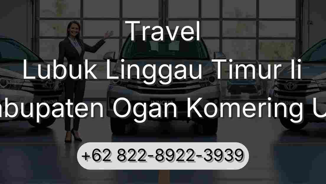 Travel Lubuk Linggau Timur Ii Kabupaten Ogan Komering Ulu
