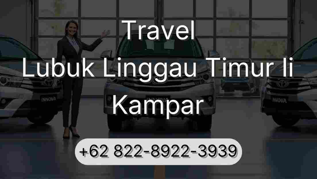 Travel Lubuk Linggau Timur Ii Kampar