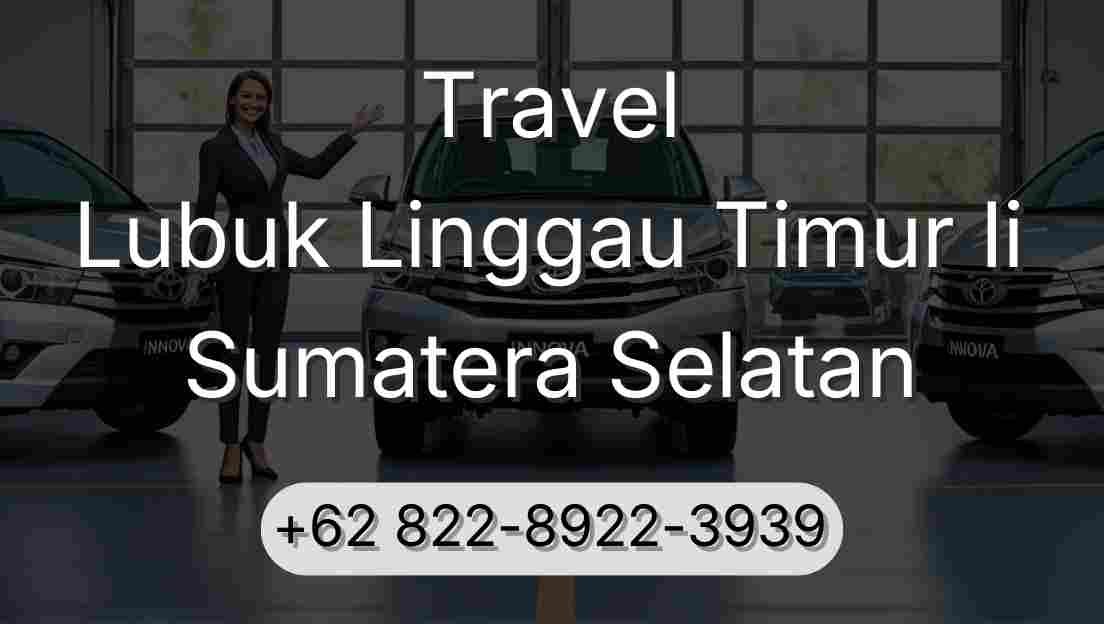 Travel Lubuk Linggau Timur Ii Sumatera Selatan
