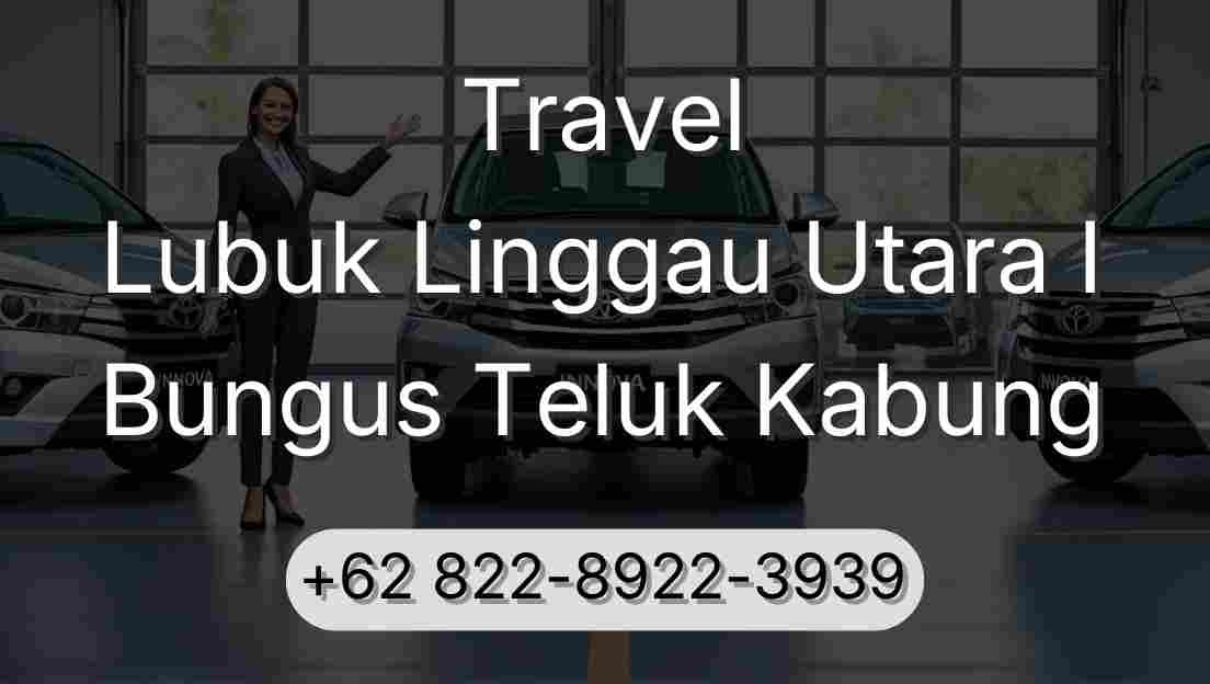 Travel Lubuk Linggau Utara I Bungus Teluk Kabung