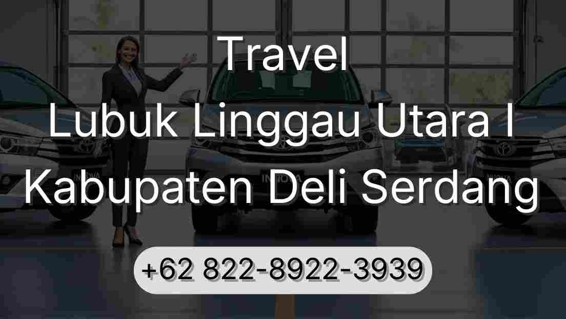 Travel Lubuk Linggau Utara I Kabupaten Deli Serdang