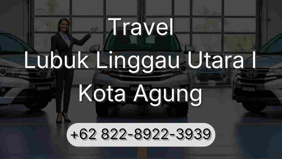 Travel Lubuk Linggau Utara I Kota Agung