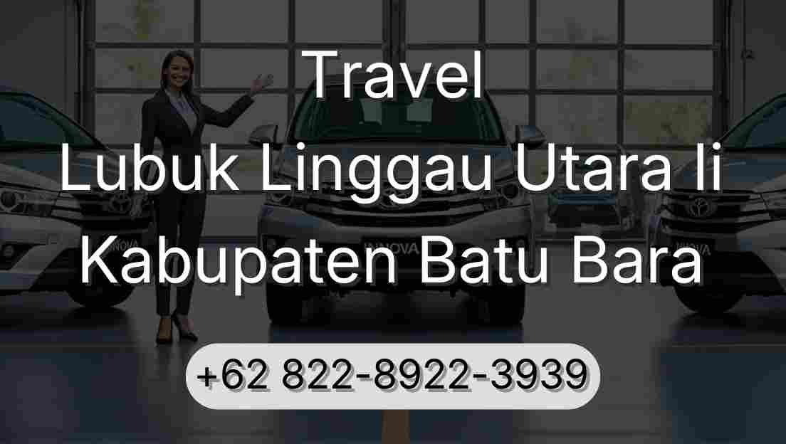 Travel Lubuk Linggau Utara Ii Kabupaten Batu Bara
