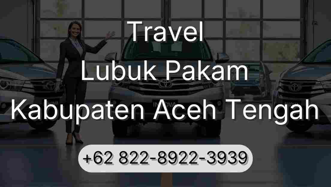 Travel Lubuk Pakam Kabupaten Aceh Tengah